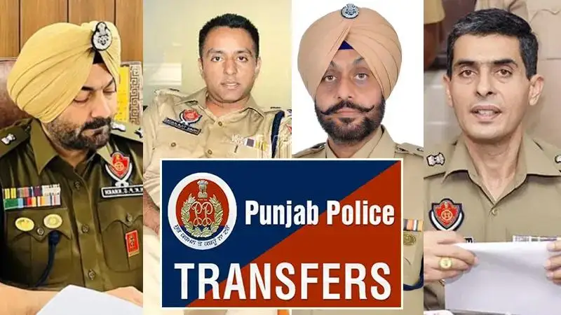 Punjab, Punjab Police transfer, IPS Satinder Singh, Harkamalpreet Singh Khakh Jalandhar Rural, Diljinder Singh Dhillon, Gagan Ajit Singh SSP Malerkotla- True Scoop