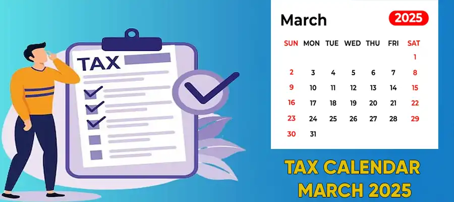 March 2025 tax calendar, March 2025 tax due dates, March 2025 tax deadlines, March 2025 GST, important tax due dates for March 2025., India, Trending, Tax deduction 2025, presumptive taxation taxation scheme- True Scoop