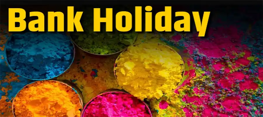 Bank Holidays March 2025, Bank Holidays Holi 2025, Holi 2025 Bank Holidays, 4 days bank holiday March 2025, Punjab Holi Bank Holiday, Punjab- True Scoop