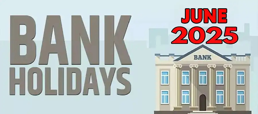 Bank Holidays 2025, Bank Holidays June 2025, Bank Holidays in June 2025, June 2025 Bank Holidays, June Bank Holidays 2025, June Bank Holidays Date, India, Trending- True Scoop